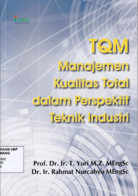 TQM: Manajemen Kualitas Total Dalam Perspektif Teknik Industri