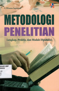 Metodologi Penelitian: Lengkap, Praktis, dan Mudah Dipahami