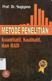 Metode Penelitian Kuantitatif, Kualitatif, Dan R&D