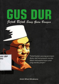 Gus Dur: Jejak Bijak Sang Guru Bangsa