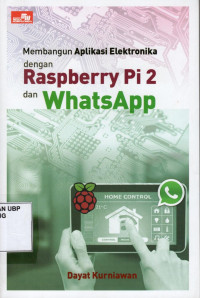 Membangun Aplikasi Elektronika Dengan Raspberry Pi2 dan Whatsapp