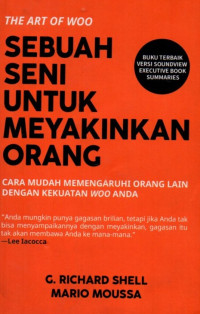 Sebuah Seni Untuk Menyenangkan Orang: Cara Mudah Memengaruhi Orang Lain Dengan Kekuatan Woo Anda