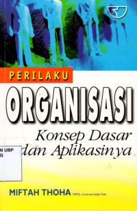 Perilaku Organisasi : Konsep Dasar dan Aplikasinya