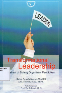 Transformational Leadership : ilustrasi di Bidang Organisasi Pendidikan