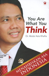 You Are What You Think: Menahbiskan Asa Indonesia