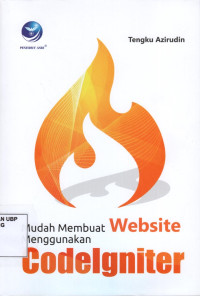 Mudah Membuat Website Menggunakan Codeigniter