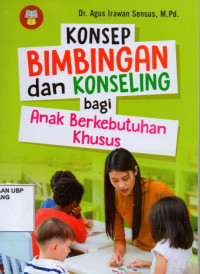 Konsep Bimbingan dan Konseling Bagi Anak Berkebutuhan Khusus