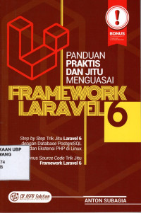 Panduan Praktis dan Jitu Menguasai Framework Laravel 6