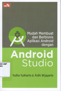 Mudah Membuat dan Berbisnis Aplikasi Android dengan Android Studio