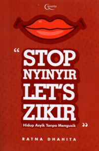 Stop Nyinyir Let's Zikir : Hidup Asyik Tanpa Mengusik