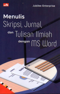 Menulis Skripsi, Jurnal, Dan Tulisan Ilmiah Dengan MS Word