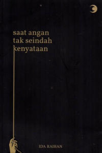 Saat Angan Tak Seindah Kenyataan