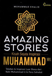 Amazing Stories : Kisah Sejuta Inspirasi Muhammad