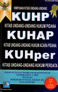 Himpunan Kitab UUD KUHP Kitab UUD KUHAP Kitab UUD Hukum Acara Pidana KUHper Kitab UUD Hukum Perdata