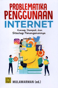 Problematika Penggunaan Internet: Konsep, Dampak, Dan Strategi Penanganannya