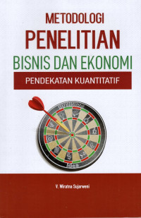 Metodologi Penelitian Bisnis dan Ekonomi: Pendekatan Kuantitatif