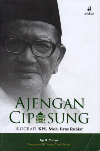 Ajengan Cipasung: Biografi K.H. Moh. Ilyas Ruhiat