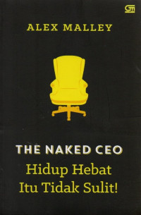 The Naked CEO: Hidup Hebat itu Tidak Sulit!