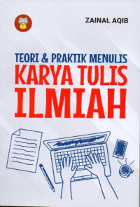 Teori dan Praktik Menulis Karya Tulis Ilmiah