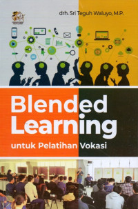 Blended Learning: Untuk Pelatihan Vokasi