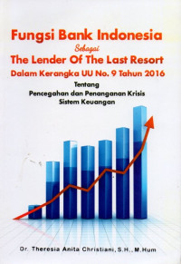 Fungsi Bank Indonesia Sebagai The Lender Of The Last Resort Dalam Kerangka UU No. 9 Tahun 2016