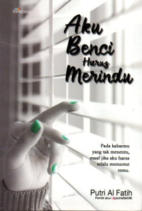 Aku Benci Harus Merindu