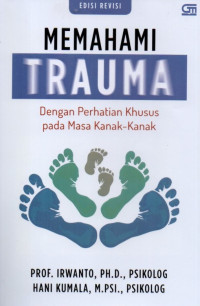 Memahami Trauma: Dengan Perhatian Khusus Pada Masa Kanak-Kanak