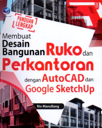 Panduan Lengkap Membuat Desain Bangunan Ruko Dan Perkantoran Dengan Autocad Dan Google Sketchup