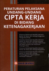 Peraturan Pelaksanaan Undang Undang Cipta Kerja Di Bidang KetenagaKerjaan