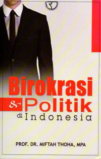 Birokrasi dan Politik Indonesia