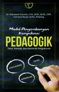 Model Pengembangan Kompetensi Pedagogik: Teori, Konsep, dan Konstruk Pengukuran