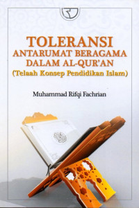 Toleransi Antarumat Beragama Dalam Al-Qur'an: Telaah Konsep Pendidikan Islam