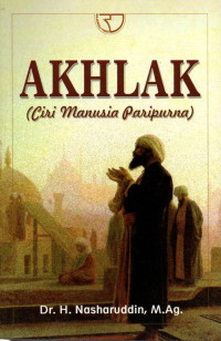 Akhlak: Ciri Manusia Paripurna