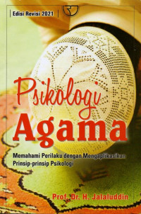 Psikologi Agama: Memahami Perilaku dengan Mengaplikasikan Prinsip-Prinsip Psikologi