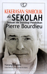 Kekerasan Simbolik di Sekolah: Sebuah Ide Sosiologi Pendidikan Pierre Bourdieu