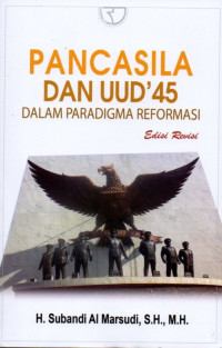 Pancasila dan UUD 45 Dalam Paradigma Reformasi