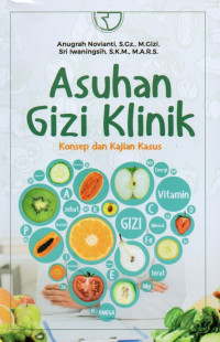 Asuhan Gizi Klinik: Konsep dan Kajian Kasus