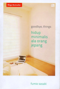 Goodbye, Things: Hidup Minimalis Ala Orang Jepang