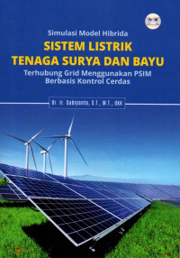 Simulasi Model Hibrida Sistem Listrik Tenaga Surya dan Bayu Terhubung Grid Menggunakan PSIM Berbasis Kontrol Cerdas