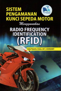 Sistem Pengamanan Kunci Sepeda Motor Menggunakan Radio Frequency Identification (RFID)