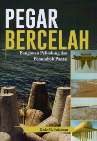 Pegar Bercelah: Bangunan Pelindung dan Penumbuh Pantai