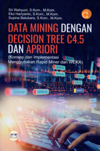 Data Mining Dengan Decision Tree C4.5 dan Apriori