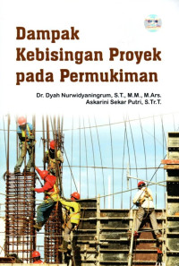 Dampak Kebisingan Proyek Pada Pemukiman