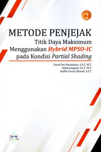 Metode Penjejak Titik Daya Maksimum Menggunakan Hybrid MPSO-IC Pada Kondisi Partial Shading