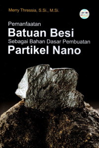 Pemanfaatan Batuan Besi Sebagai Bahan Dasar Pembuatan Partikel Nano