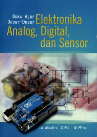 Buku Ajar Dasar-Dasar Elektronika Analog, Digital, dan Sensor