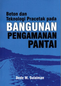 Beton dan Teknologi Pracetak Pada Bangunan Pengamanan Pantai