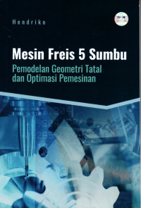 Mesin Freis 5 Sumbu: Pemodelan Geometri Tatal dan Optimasi Pemesinan