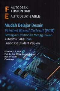 Mudah Belajar Desain Printed Board Cirtcuit (PCB) Perangkat Elektronika Menggunakan Autodesk Eagle dan Fusion360 Student Version