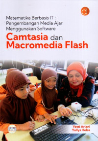 Matematika Berbasis IT: Pengembangan Media Ajar Menggunakan Software Camtasia dan Macromedia Flash